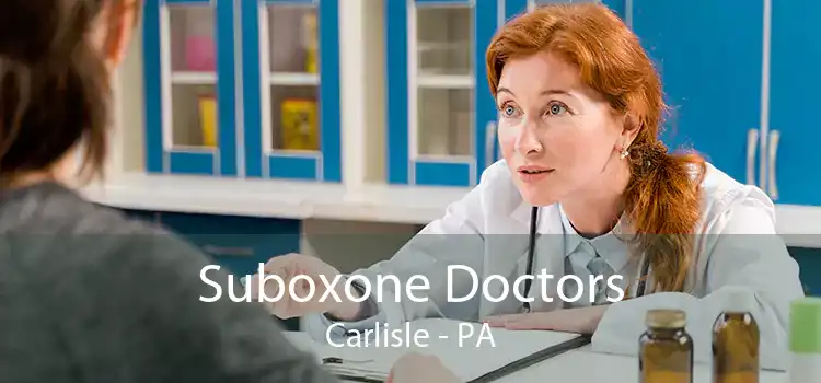 Suboxone Doctors Carlisle - PA