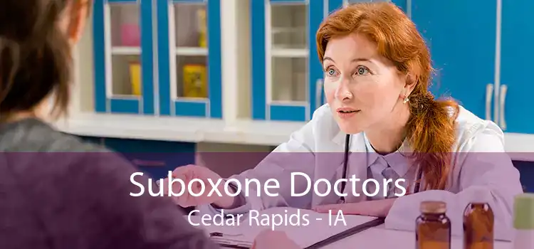 Suboxone Doctors Cedar Rapids - IA