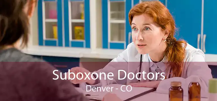 Suboxone Doctors Denver - CO