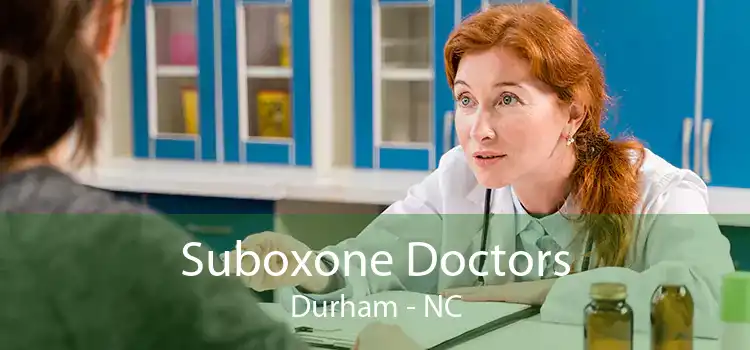 Suboxone Doctors Durham - NC