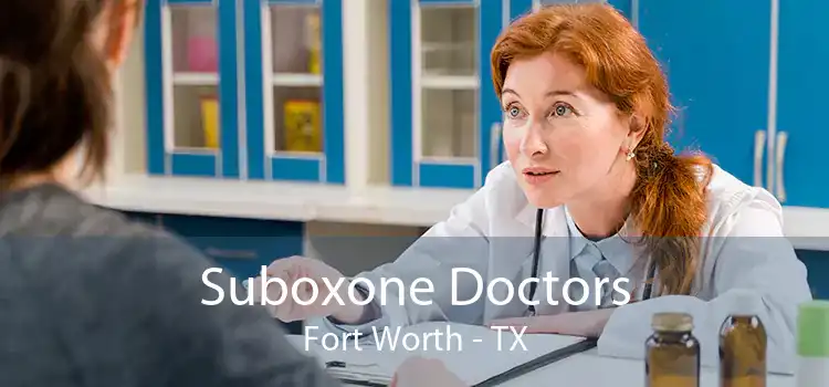 Suboxone Doctors Fort Worth - TX