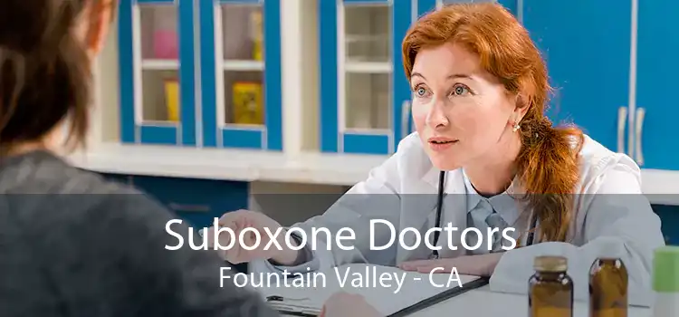 Suboxone Doctors Fountain Valley - CA