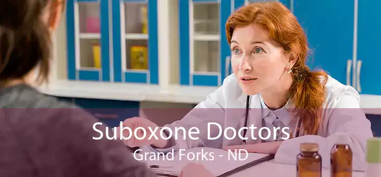 Suboxone Doctors Grand Forks - ND