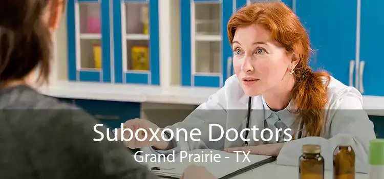 Suboxone Doctors Grand Prairie - TX