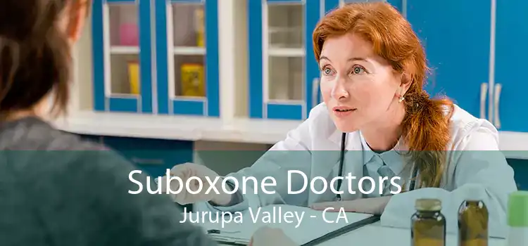 Suboxone Doctors Jurupa Valley - CA