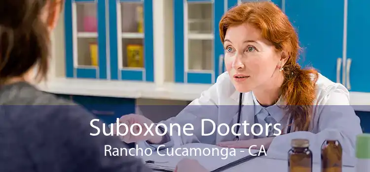 Suboxone Doctors Rancho Cucamonga - CA