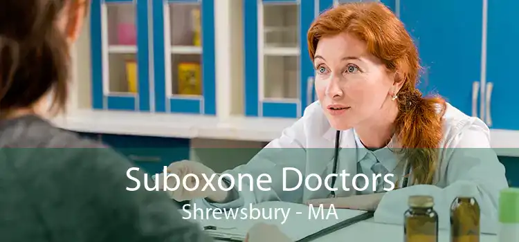 Suboxone Doctors Shrewsbury - MA