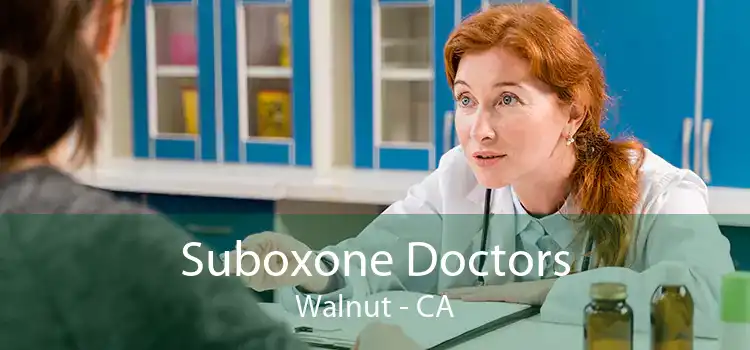 Suboxone Doctors Walnut - CA